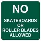 No Skateboards or Roller Blades Allowed