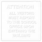Attention: Visitors Report to Office - White