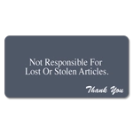 Not Responsible for Lost or Stolen Articles
