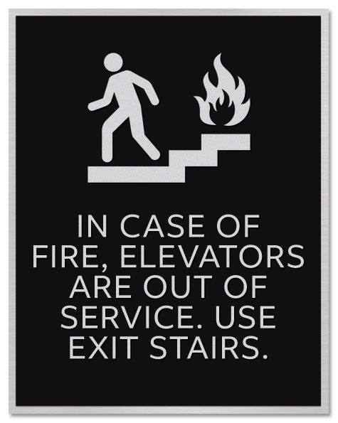 In Case of Fire, Elevators Are Out of Service.Use Exit Stairs - No Braille
