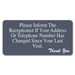 Please Inform the Receptionist... if address has changed